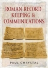 Roman Record Keeping & Communications - Book