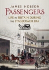 Passengers : Life in Britain During the Stagecoach Era - Book