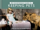 The Retronaut Guide to Keeping Pets - Book