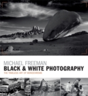 Black & White Photography : The timeless art of monochrome in the post-digital age - Book