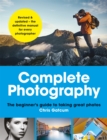 Complete Photography : Understand cameras to take, edit and share better photos - Book