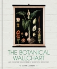 The Botanical Wall Chart : Art from the golden age of scientific discovery - eBook