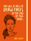 You Will be Able to Draw Faces by the End of This Book - Book
