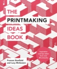 The Printmaking Ideas Book - eBook