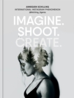 Imagine. Shoot. Create. : Creative Photography - eBook