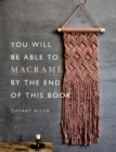 You Will Be Able to Macrame by the End of This Book - Book