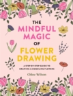 The Mindful Magic of Flower Drawing - Book