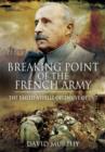 Breaking Point of the French Army : The Nivelle Offensive of 1917 - Book