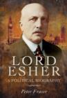 Lord Esher  - A Political Biography - Book