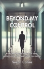 Beyond My Control : Why the Health and Social Care System Need Not Have Failed My Mother - Book