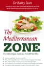The Mediterranean Zone : For a Longer, Leaner, Healthier Life - Book