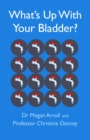 What's Up With Your Bladder? - eBook