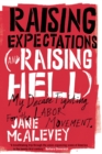 Raising Expectations (and Raising Hell) : My Decade Fighting for the Labor Movement - Book