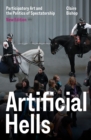 Artificial Hells : Participatory Art and the Politics of Spectatorship - eBook