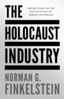 The Holocaust Industry : Reflections on the Exploitation of Jewish Suffering - eBook