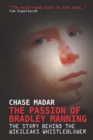 The Passion of Bradley Manning : The Story Behind the Wikileaks Whistleblower - eBook