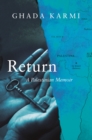 Return : A Palestinian Memoir - eBook
