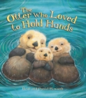 The Storytime: the Otter Who Loved to Hold Hands - Book