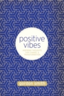 Positive Vibes : Inspiring Thoughts for Change and Transformation - Book