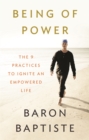 Being of Power : The 9 Practices to Ignite an Empowered Life - Book