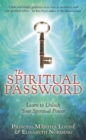 The Spiritual Password : Learn to Unlock Your Spiritual Power - Book