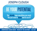 Be Your Potential : You already have everything you need. You just need to know how to use it! - Book