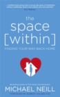 The Space Within : Finding Your Way Back Home - Book