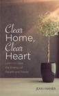 Clear Home, Clear Heart : Learn to Clear the Energy of People & Places - Book