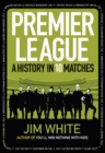 Premier League : A History in Ten Matches - Book