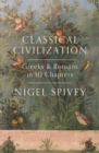 Classical Civilization : A History in Ten Chapters - Book