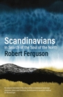 Scandinavians : In Search of the Soul of the North - Book