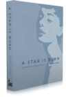 A Star is Born : The Moment an Actress becomes an Icon - Book