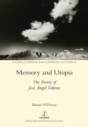 Memory and Utopia : The Poetry of Jose Angel Valente - Book