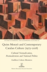 Quim Monzo and Contemporary Catalan Culture (1975-2018) : Cultural Normalization, Postmodernism and National Politics - Book