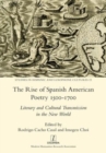 The Rise of Spanish American Poetry 1500-1700 : Literary and Cultural Transmission in the New World - Book