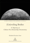 (Un)veiling Bodies : A Trajectory of Chilean Post-Dictatorship Documentary - Book
