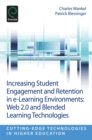Increasing Student Engagement and Retention in E-Learning Environments : Web 2.0 and Blended Learning Technologies - Book