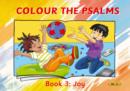Colour the Psalms Book 3 : Joy - Book
