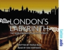 London's Labyrinth : The World Beneath the City's Streets - Book