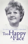 Too Happy a Face : The Biography of Joan Sims - Book