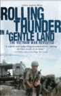 Rolling Thunder in a Gentle Land : The Vietnam War Revisited - eBook