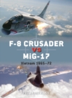 F-8 Crusader vs MiG-17 : Vietnam 1965-72 - eBook