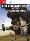 B-24 Liberator Units of the Fifteenth Air Force - eBook