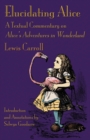 Elucidating Alice : A Textual Commentary on Alice's Adventures in Wonderland - Book
