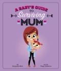 A Baby's Guide to Surviving Mum - Book