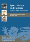 Sport, History, and Heritage : Studies in Public Representation - eBook