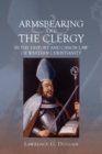 Armsbearing and the Clergy in the History and Canon Law of Western Christianity - eBook