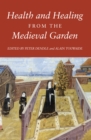 Health and Healing from the Medieval Garden - eBook