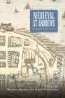 Medieval St Andrews : Church, Cult, City - eBook