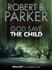God Save the Child (A Spenser Mystery) - eBook
